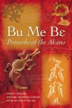 Hardcover Bu Me Be: Proverbs of the Akans Book