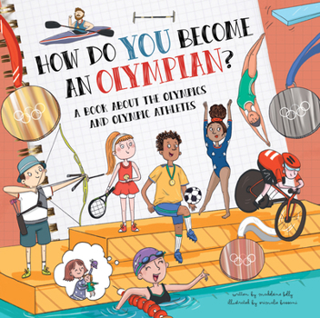 Hardcover How Do You Become an Olympian?: A Book about the Olympics and Olympic Athletes Book