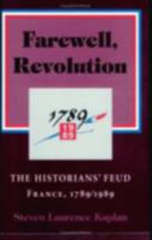 Paperback Farewell, Revolution: The Historians' Feud, France, 1789/1989 Book
