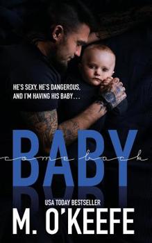 Baby, Come Back - Book #2 of the Bad Boy Romance