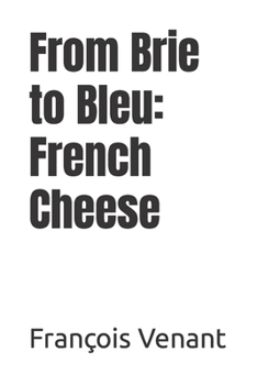 Paperback From Brie to Bleu: French Cheese Book