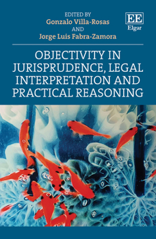 Hardcover Objectivity in Jurisprudence, Legal Interpretation and Practical Reasoning Book