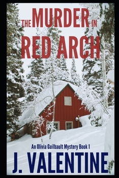 The Murder in Red Arch: An Olivia Guilbault Mystery - Book 1 - Book #1 of the Olivia Guilbault Mysteries