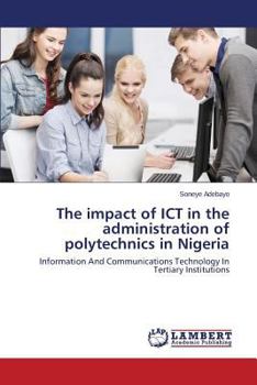 Paperback The Impact of Ict in the Administration of Polytechnics in Nigeria Book