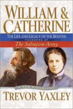 Hardcover William & Catherine: The Life and Legacy of the Booths: Founders of the Salvation Army Book