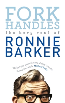 Paperback Fork Handles: The Bery Vest of Ronnie Barker Book