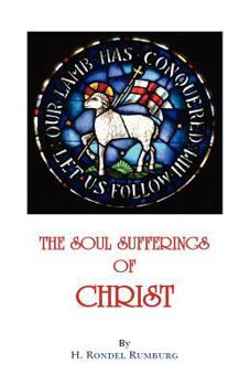 Paperback The Soul Sufferings of Christ Book