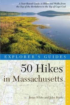 Paperback Explorer's Guide 50 Hikes in Massachusetts: A Year-Round Guide to Hikes and Walks from the Top of the Berkshires to the Tip of Cape Cod Book