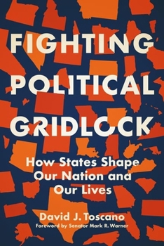 Hardcover Fighting Political Gridlock: How States Shape Our Nation and Our Lives Book