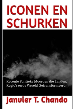 Paperback Iconen En Schurken: Recente Politieke Moorden die Landen, Regio's en de Wereld Getransformeerd [Dutch] Book