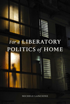 Paperback For a Liberatory Politics of Home Book