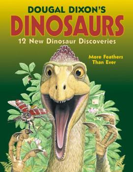 Hardcover Dougal Dixon's Dinosaurs : 12 New Dinosaur Discoveries and More Feathers Than Ever Book