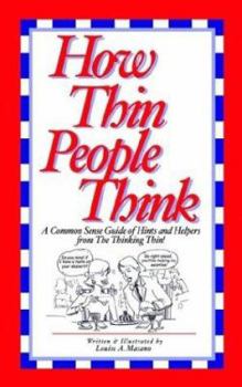 Paperback How Thin People Think: A Common Sense Guide of Hints and Helpers from the Thinking Thin! Book