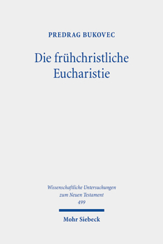 Hardcover Die Fruhchristliche Eucharistie [German] Book