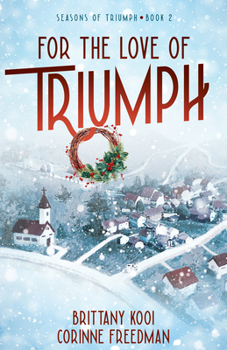 Paperback For the Love of Triumph: Seasons of Triumph Book 2 Book