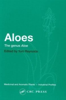 Aloes: The genus Aloe (Medicinal and Aromatic Plants - Industrial Profiles, 35) - Book  of the Medicinal and Aromatic Plants