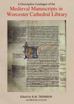 Hardcover A Descriptive Catalogue of the Medieval Manuscripts in Worcester Cathedral Library Book