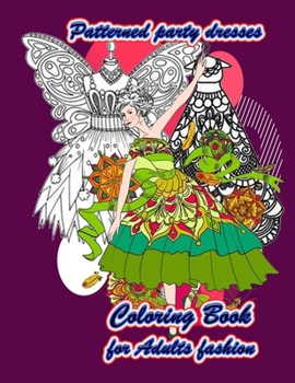 Paperback Patterned party dresses: Beautiful Dresses Coloring Book for Adults fashion Book