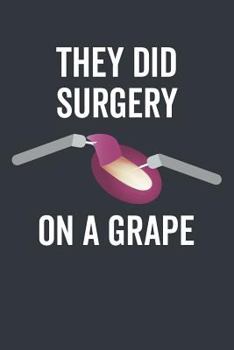 Paperback They Did Surgery on a Grape Book