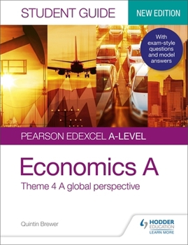 Paperback Pearson Edexcel A-level Economics A Student Guide: Theme 4 A global perspective (new edition) Book