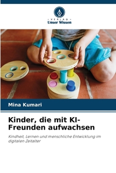 Kinder, die mit KI-Freunden aufwachsen (German Edition)