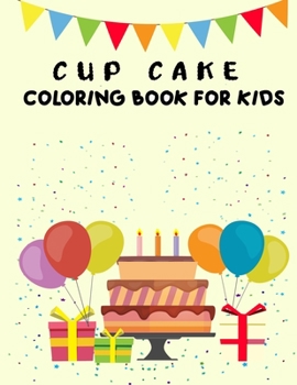 Paperback cup cake coloring book for kids: Cupcakes Illustrations for Kids and Adults Book