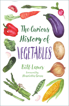 Paperback The Curious History of Vegetables Book