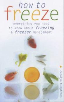 Paperback How to Freeze: Everything You Need to Know about Freezing Book