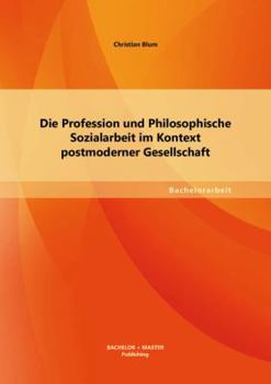 Paperback Die Profession und Philosophische Sozialarbeit im Kontext postmoderner Gesellschaft [German] Book