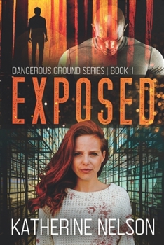 Exposed - Book #1 of the Dangerous Ground