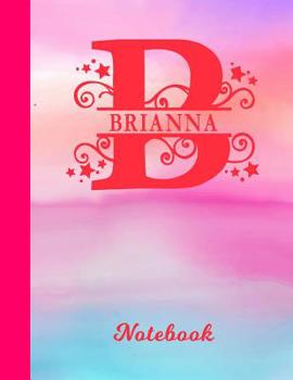 Brianna Notebook: Letter B Personalized First Name Personal Composition Book & Writing Notepad Journal | Glossy Pink & Blue Watercolor Effect Cover | ... Taking | Write about your Life & Interests