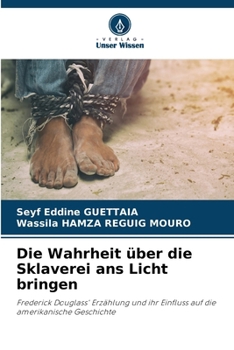 Paperback Die Wahrheit über die Sklaverei ans Licht bringen [German] Book
