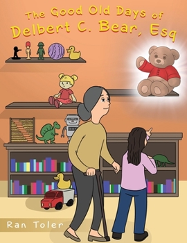Paperback The Good Old Days of Delbert C. Bear, Esq Book