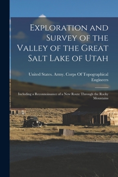 Paperback Exploration and Survey of the Valley of the Great Salt Lake of Utah: Including a Reconnoissance of a New Route Through the Rocky Mountains Book