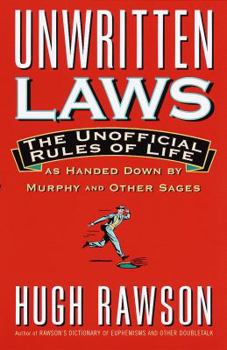 Paperback Unwritten Laws: The Unofficial Rules of Life as Handed Down by Murphy and Other Sages Book