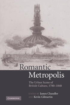Paperback Romantic Metropolis: The Urban Scene of British Culture, 1780 1840 Book
