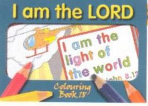 Paperback Colouring Book - I am the Lord: Colouring Book C18 (CSET2 Series) Book