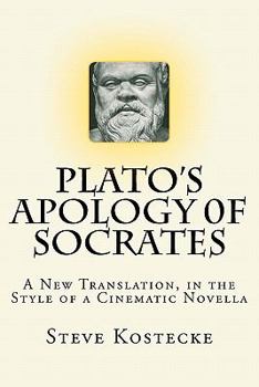 Paperback Plato's Apology of Socrates: A New Translation, in the Style of a Cinematic Novella Book