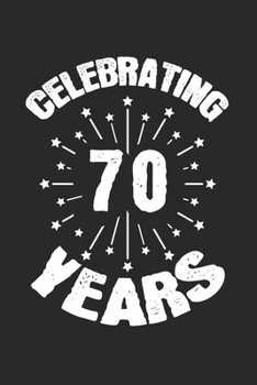 Celebrating 70 Years: Calendar, weekly planner, diary, notebook, book 105 pages in softcover. One week on one double page. For all appointments, notes ... to take down and not forget. For 52 weeks.