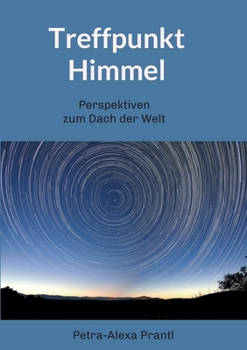 Paperback Treffpunkt Himmel: Perspektiven vom Dach der Welt [German] Book
