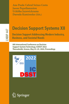 Paperback Decision Support Systems XII: Decision Support Addressing Modern Industry, Business, and Societal Needs: 8th International Conference on Decision Supp Book