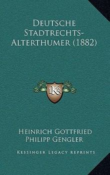 Paperback Deutsche Stadtrechts-Alterthumer (1882) [German] Book