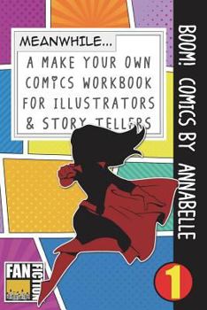 Paperback Boom! Comics by Annabelle: A What Happens Next Comic Book for Budding Illustrators and Story Tellers Book