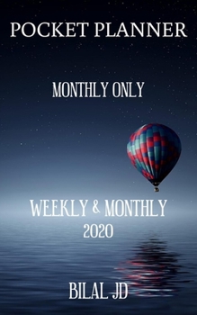 POCKET PLANNER MONTHLY ONLY: WEEKLY MONTHLY PLANNER 2020: 2020 CALENDAR: JAN 1st - DEC 31