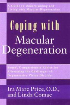 Paperback Coping with Macular Degeneration: A Guide for Patients and Families to Understanding and Living with Degenerative Vision Disorder Book