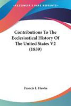 Paperback Contributions To The Ecclesiastical History Of The United States V2 (1839) Book