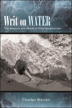 Hardcover Writ on Water: The Sources and Reach of Film Imagination Book