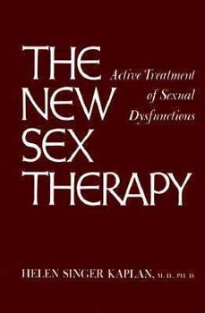 Hardcover New Sex Therapy: Active Treatment of Sexual Dysfunctions Book