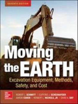 Hardcover Moving the Earth: Excavation Equipment, Methods, Safety, and Cost, Seventh Edition Book