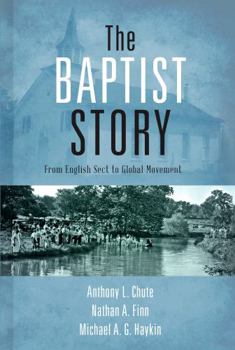 Hardcover The Baptist Story: From English Sect to Global Movement Book